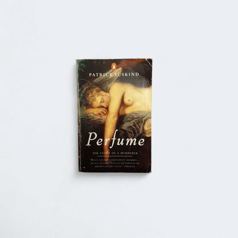 Perfume: The Story of a Murderer by Patrick Süskind - Books Worth Keeping